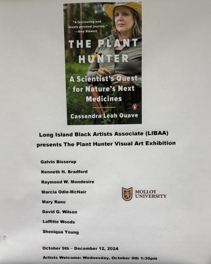 The Plant Hunter by Cassandra Leah Quave Art Exhibition at Molloy University featuring the Long Island Black Artists Association. 